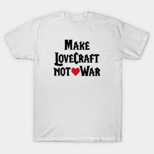 Make LoveCraft not War funny WoW pun gamers game T-Shirt